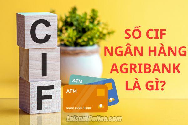 Số CIF Agribank là gì