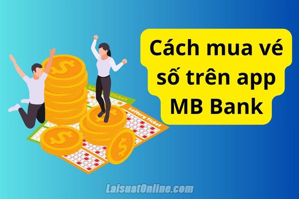 Cách mua vé số trên app MB Bank